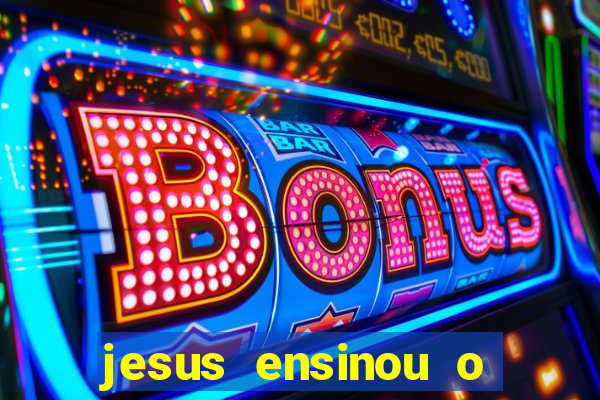 jesus ensinou o segredo da prosperidade